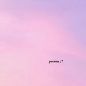 promise?