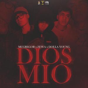 Dios Mio(feat. Dolla Young & Mcgregoor23) (Explicit)