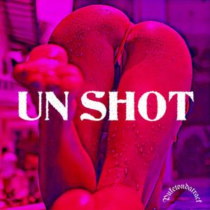 UN SHOT (Explicit)