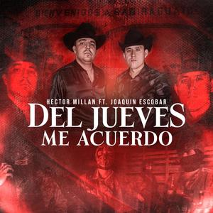 Del Jueves Me Acuerdo(feat. Joaquin Escobar)
