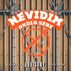 Nevidím Okolo Sebe (Explicit)