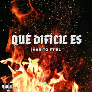 Que Dificil Es (feat. Elvis Tapia) [Explicit]