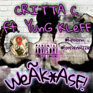 Weak Asf!(R.I.P. WORM)(feat. Yung Kleff) (Explicit)