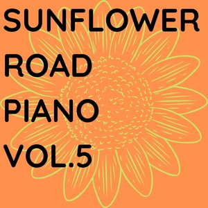 Sunflower Road Piano, Vol. 5