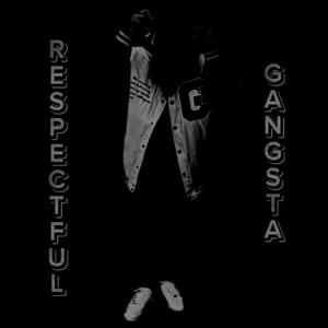 Respectful Gangsta (Explicit)