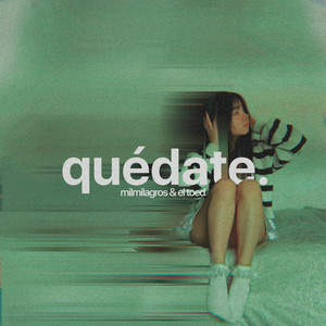 Quédate