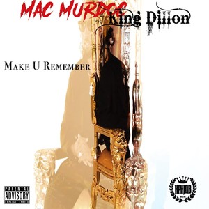 Make U Remember(feat. King Dillon) (Explicit)