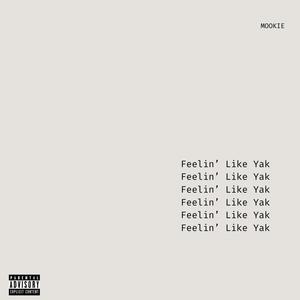 Feelin' Like Yak (Explicit)