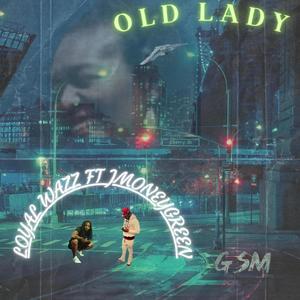 old lady (feat. jmoneygreen) [Explicit]