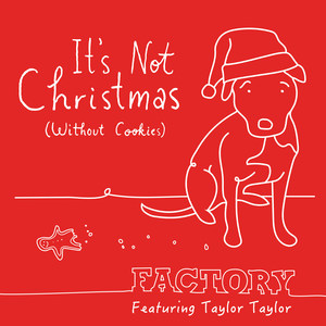 It's Not Christmas (Without Cookies) [feat. Taylor Taylor]