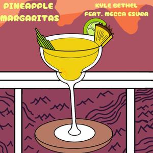 Pineapple Margaritas (feat. Mecca Esura)