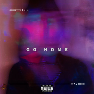 Go Home (Explicit)