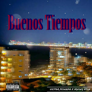 Buenos Tiempos (feat. Irving Vega) [Explicit]