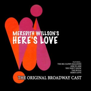 Meredith Willson's 'Here's Love' (Original Broadway Cast)