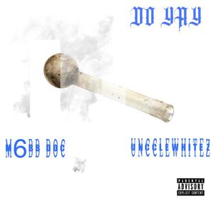 DO YAY (feat. Uncclewhitez) (Remastered|Explicit)