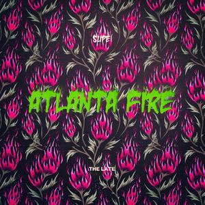 Atlanta Fire(feat. SUPE) (Explicit)
