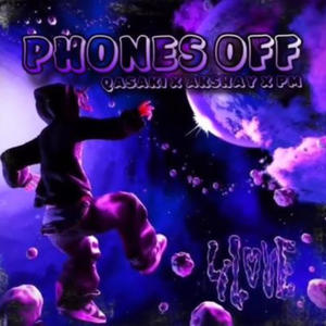 Phones Off (feat. Akshay & PM)