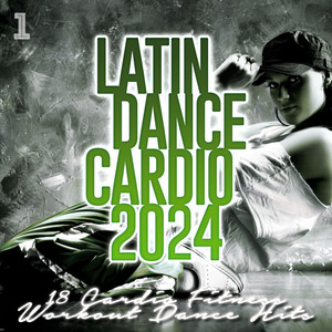 Latin Dance Cardio 2024 - 18 Cardio Fitness Workout Dance Hits