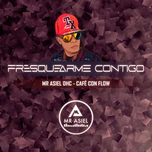 Fresquearme Contigo (feat. Café Con Flow)