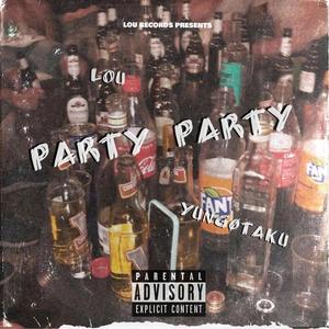 Party Party (feat. yung0taku) [Explicit]