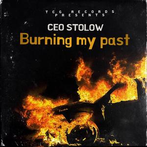 Burning my past (Explicit)