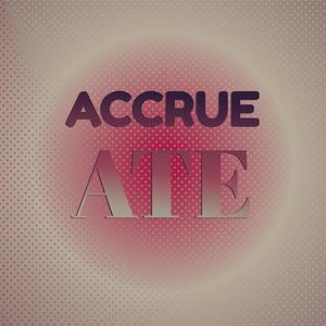 Accrue Ate