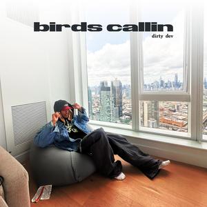 Birds Callin (Explicit)