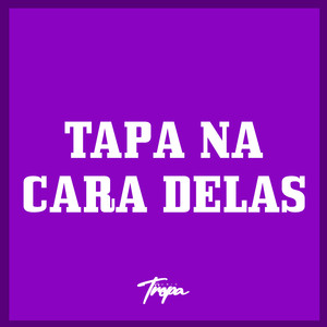 Tapa na Cara Delas (Explicit)