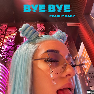 Bye Bye (Explicit)