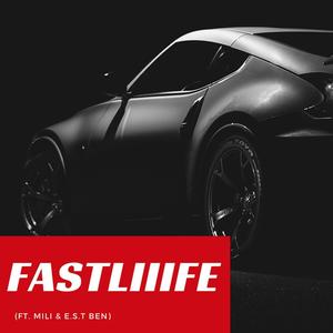 FASTLIIIFE (feat. Mili & E.S.T. Ben) [Explicit]