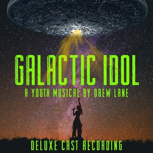 Galactic Idol (Deluxe Cast Recording)