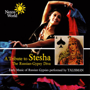 RUSSIA: A Tribute to Stesha: Early Music of Russian Gypsies