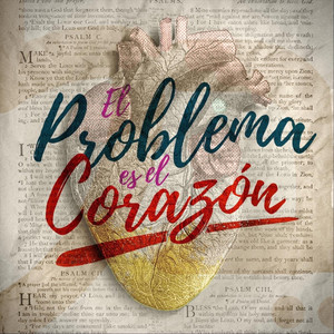 El Problema Es el Corazón
