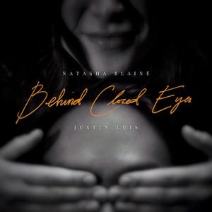 Behind Closed Eyes(feat. Natasha Blaine)