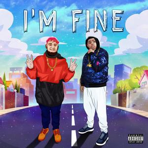 I'm Fine(feat. YNK Huncho, Lukexi & Bryceotb) (Explicit)