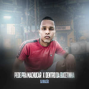 Pede pra Machucar X Dentro da Bucetinha (Explicit)