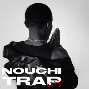 NOUCHI TRAP CITY