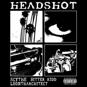 HEADSHOT! (feat. Leontharchitect & BITTER KIDD) [Explicit]