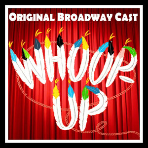 Whoop-Up (Original Broadway Cast Recording)