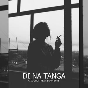 Di na tanga (feat. Serpiente) (Explicit)