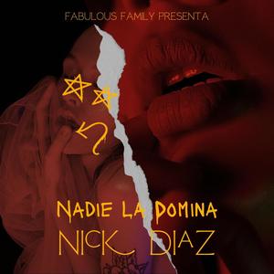 Nadie La Domina (feat. Nick Diaz)