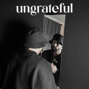 Ungrateful