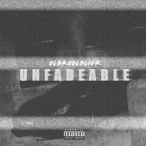 UNFADEABLE (Explicit)