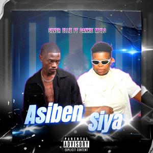 Asiben Siya (feat. Dankie Mpilo) [Explicit]