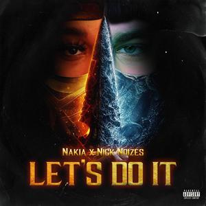 LET'S DO IT (feat. Nick Noizes) (Explicit)