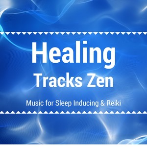 Healing Tracks Zen: Music for Sleep Inducing & Reiki, Relaxing Therapy Rain & Ocean Waves