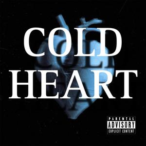 Cold Heart (Explicit)