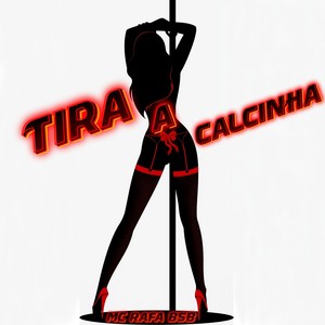 Tira a Calcinha (Explicit)