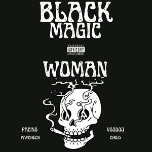 Black Magic Woman (feat. Voodoo Child) (Explicit)
