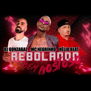 Rebola Bem Gostoso (feat. Helio Beat & Mc Negrinho) [Explicit]